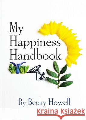 My Happiness Handbook Becky Howell 9781732283701 Becky Howell - książka