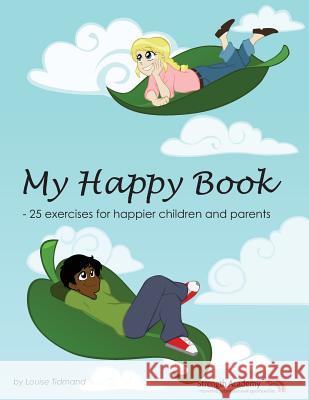 My Happy Book: 25 Exercises for Happier Children and Parents Jo Fitzgerald Bryony James Louise Tidmand 9781096532453 Independently Published - książka