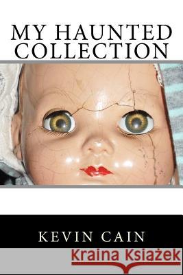 My Haunted Collection Kevin Cain 9781508619222 Createspace - książka