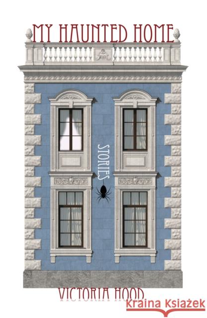 My Haunted Home: Stories Victoria Hood 9781573661966 F2c - książka