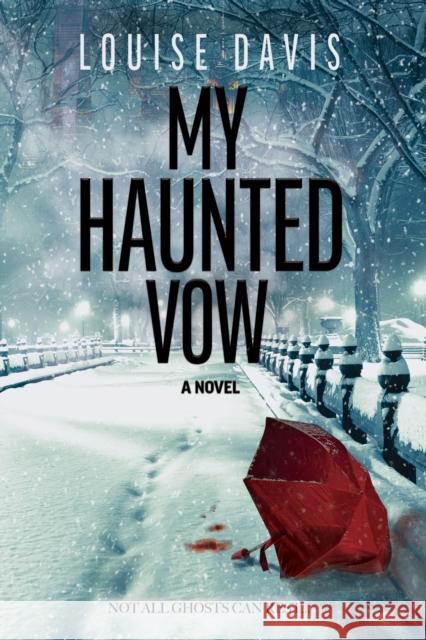 My Haunted Vow Louise Davis 9781636984315 Morgan James YA Fiction - książka