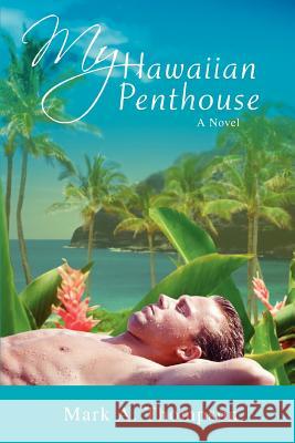 My Hawaiian Penthouse Mark A. Thompson 9780595410408 iUniverse - książka