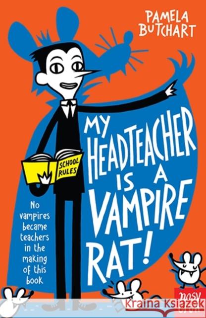 My Headteacher is a Vampire Rat Pamela Butchart 9780857632890 Nosy Crow Ltd - książka