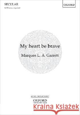 My heart be brave Marques L. A. Garrett   9780193560338 Oxford University Press - książka
