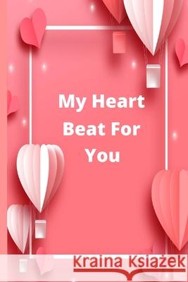 My Heart Beat For You: You Mean The World For Me Light Art 9781655717840 Independently Published - książka