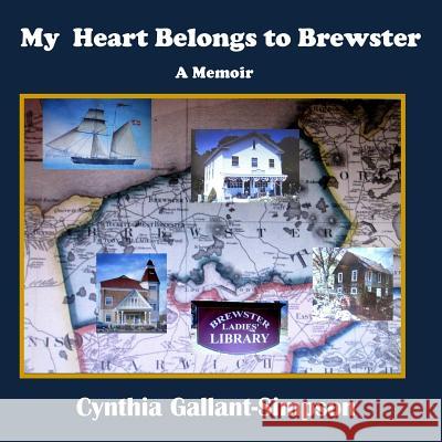 My Heart Belongs to Brewster Cynthia Gallant-Simpson 9781981994779 Createspace Independent Publishing Platform - książka