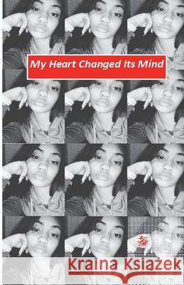 My heart changed its mind Bell, Terrika 9781548923013 Createspace Independent Publishing Platform - książka