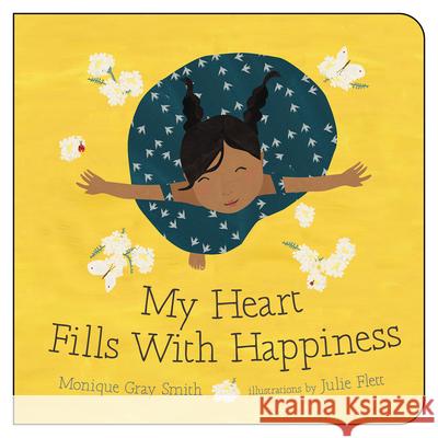 My Heart Fills with Happiness Monique Gra Julie Flett 9781459809574 Orca Book Publishers - książka