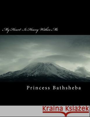 My Heart Is Heavy Within Me Princess Bathsheba 9781497593275 Createspace - książka