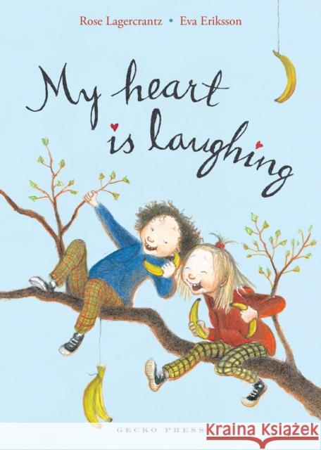 My Heart is Laughing Rose Lagercrantz 9781877579516 Gecko Press - książka