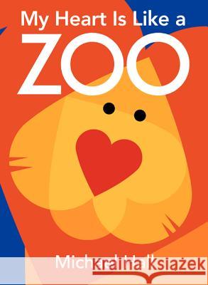 My Heart Is Like a Zoo Board Book Hall, Michael 9780061915123 Greenwillow Books - książka