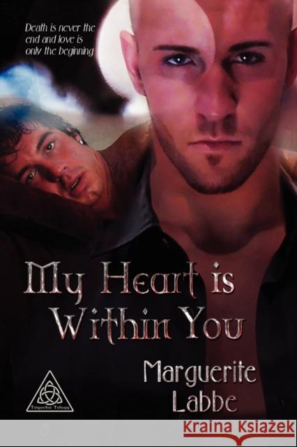 My Heart Is Within You Marguerite Labbe 9781935192701 Dreamspinner Press - książka