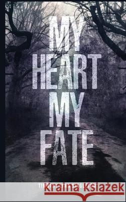 My Heart, My Fate Timothy Lyn 9781964280561 Self Publishing - książka