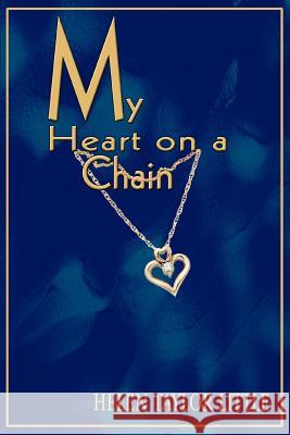 My Heart on a Chain Helen Taylor Little 9780595314843 iUniverse - książka