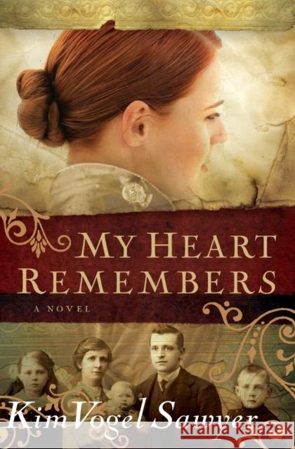 My Heart Remembers Kim Vogel Sawyer 9780764202629 Bethany House Publishers - książka