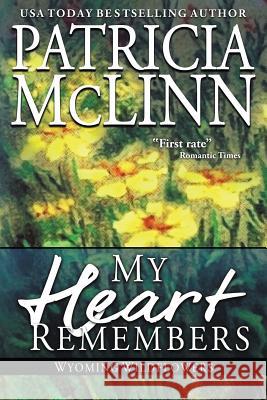 My Heart Remembers: (Wyoming Wildflowers, Book 4) Patricia McLinn 9781944126025 Craig Place Books - książka