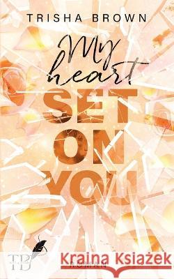 My Heart Set on You Trisha Brown 9783739238517 Books on Demand - książka