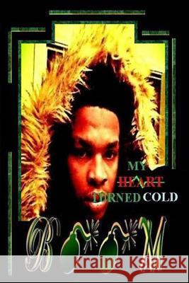 My Heart Turned Cold Willie James Evan 9780692321508 4 Figure$ Production - książka