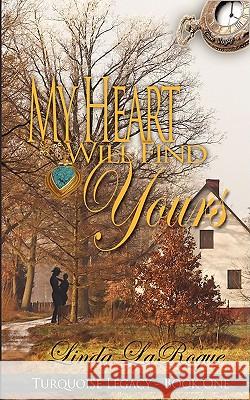 My Heart Will Find Yours Linda Laroque 9781601544902 Wild Rose Press - książka