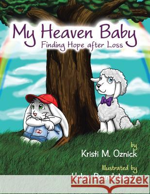 My Heaven Baby: Finding Hope after Loss Oznick, Kristi M. 9781490889429 WestBow Press - książka