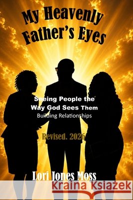 My Heavenly Father's Eyes: Building Relationships Moss, Lori Jones 9798187318285 Independently Published - książka