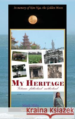 My Heritage: Vietnam fatherland motherland Hien Minh Thi Tran 9780994602800 Minh Hien Pty Ltd - książka