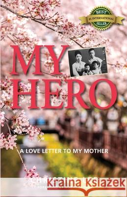 My Hero: A love letter to my mother Christine Lee 9781774821138 Hasmark Publishing International - książka