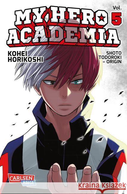 My Hero Academia - Shoto Todoroki - Origin. Bd.5 Horikoshi, Kohei 9783551794666 Carlsen - książka