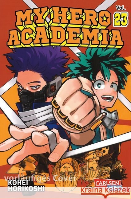 My Hero Academia. Bd.23 : Die erste Auflage immer mit Glow-in-the-Dark-Effekt auf dem Cover! Yeah! Horikoshi, Kohei 9783551797803 Carlsen - książka