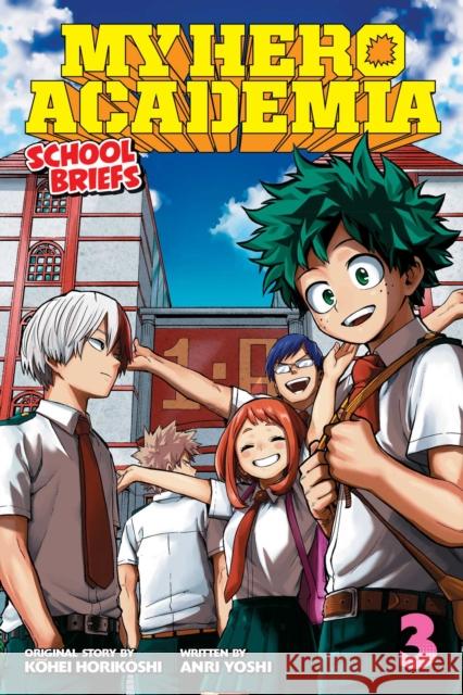 My Hero Academia: School Briefs, Vol. 3 Anri Yoshi 9781974703777 Viz Media, Subs. of Shogakukan Inc - książka