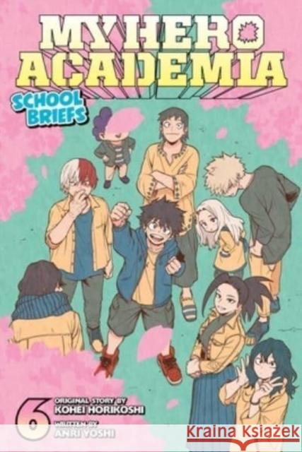 My Hero Academia: School Briefs, Vol. 6 Anri Yoshi 9781974734252 Viz Media, Subs. of Shogakukan Inc - książka