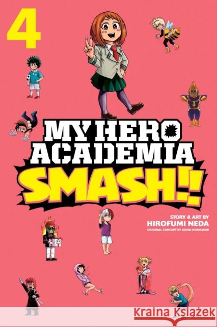 My Hero Academia: Smash!!, Vol. 4 Hirofumi Neda 9781974708697 Viz Media, Subs. of Shogakukan Inc - książka