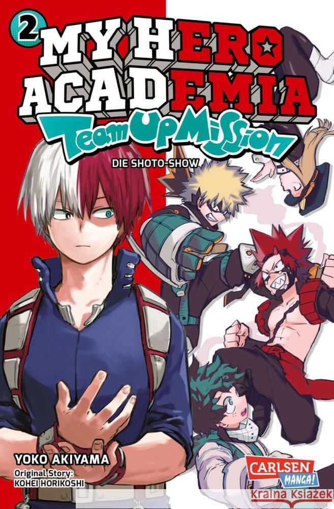 My Hero Academia Team Up Mission. Bd.2 Horikoshi, Kohei, Akiyama, Yoko 9783551795922 Carlsen Manga - książka