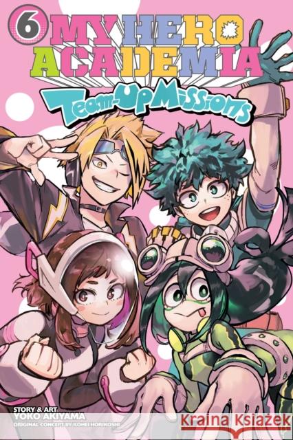 My Hero Academia: Team-Up Missions, Vol. 6 Yoko Akiyama 9781974752782 Viz Media - książka