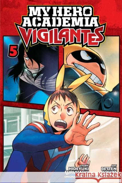 My Hero Academia: Vigilantes, Vol. 5 Hideyuki Furuhashi, Kohei Horikoshi, Betten Court 9781974707720 Viz Media, Subs. of Shogakukan Inc - książka