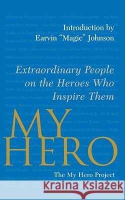 My Hero: Extraordinary People on the Heroes Who Inspire Them The My Hero Project 9781416584490 Free Press - książka