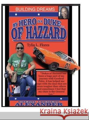 My Hero Is a Duke... of Hazzard (Building Dreams) Cheryl Lockett Alexander 9781716376245 Lulu.com - książka