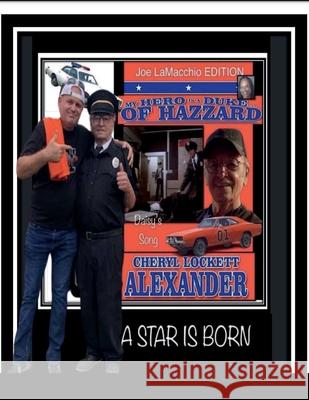 MY HERO IS A DUKE...HAZZARD JOE LaMACCHIO EDITION Cheryl Lockett Alexander 9781387697311 Lulu.com - książka