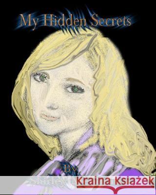My Hidden Secrets Shirley Mendonca 9781493691937 Createspace - książka