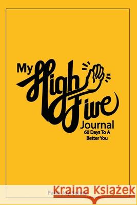 My High Five Journal: 60 Days To A Better You Faith Joy Solum Moss Satterthwaite 9781737572626 Blended Seven - książka