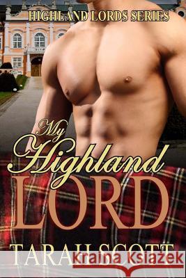 My Highland Lord Tarah Scott 9781484179567 Createspace - książka