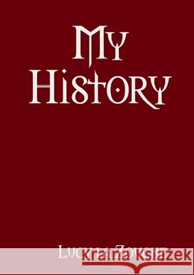 My History Lucy la Zouche 9781326298876 Lulu.com - książka