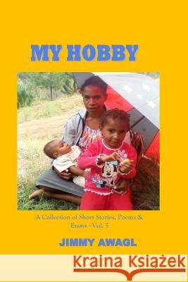 My Hobby Jimmy Awagl 9781727474763 Createspace Independent Publishing Platform - książka