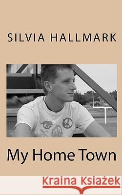 My Home Town Silvia Hallmark 9781450530415 Createspace - książka