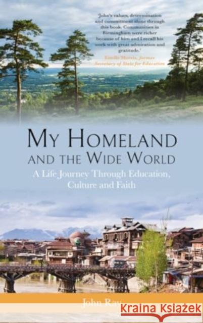 My Homeland and the Wide World: A Life Journey Through Education, Culture and Faith John Ray 9781909930872 Signal Books Ltd - książka