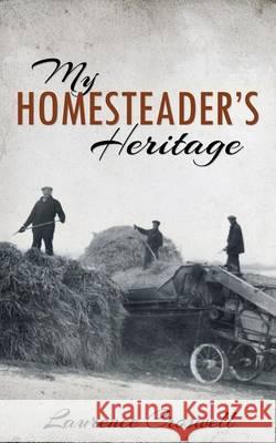 My Homesteader's Heritage Laurence Croswell 9781486613281 Word Alive Press - książka