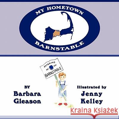 My Hometown: Barnstable Barbara Gleason 9781449069285 AuthorHouse - książka