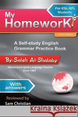 My Homework: A Self-Study English Grammar Practice Book (New Edition) Saleh Al-Shalaby 9781645504528 Matchstick Literary - książka