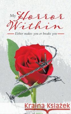 My Horror Within: Either makes you or breaks you Mannington, Pam 9780228831723 Tellwell Talent - książka