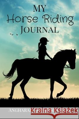 My Horse Riding Journal: For Horse Crazy Boys and Girls Angharad Thompso 9780648070214 Little Whimsey Press - książka